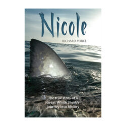 Nicole: The true story of a Great White Shark's journey into history